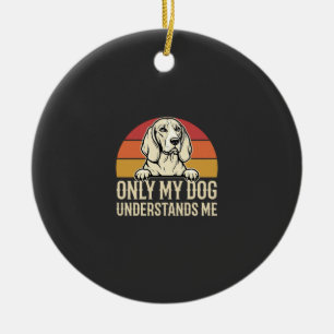 Ornamento De Cerâmica Somente meu cachorro me entende Vintage Cachorro