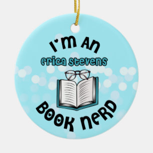 Ornamento De Cerâmica Sou um Nerd do Livro Erica Stevens