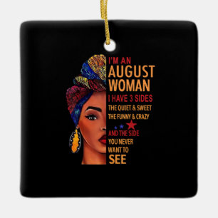 Ornamento De Cerâmica Sou Uma Mulher Agosto Que Tenho 3 Sides De Agosto