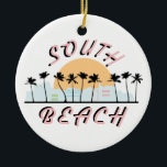 Ornamento De Cerâmica South Beach<br><div class="desc">Mostre orgulho na sua cidade favorita e faça um excelente de guardar com esta design em t-shirts,  jaquetas,  camisas,  chapéus e muito mais!</div>