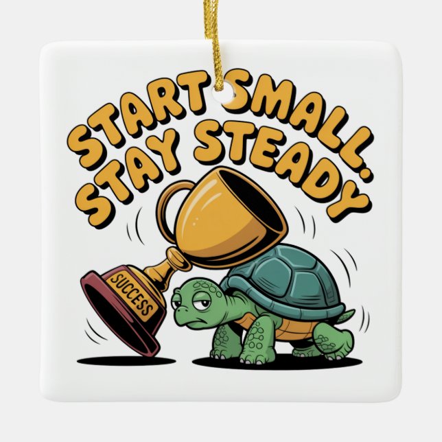 Ornamento De Cerâmica Start Small. Stay Steady (Frente)