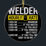 Ornamento De Cerâmica Taxa horária de soldadura do Roupa de galdadaria d<br><div class="desc">Engraçado Vintage Solding Roupa Welder Rate Gift. Presente perfeito para seu pai, mãe, pai, homens, mulheres, amigos e familiares no Dia de Ação de Graças, Dia de Natal, Dia de as mães, Dia de os pais, 4 de julho de 1776 Dia Independente, Dia dos Veteranos, Dia do Halloween, Dia do...</div>