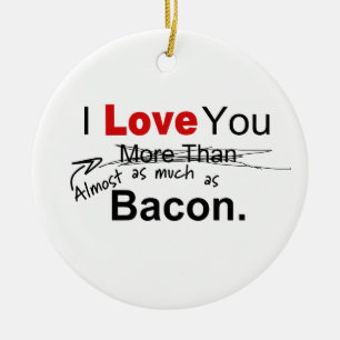 Ornamento De Cerâmica Te Amo Quase Tanto Quanto Casais Bacon