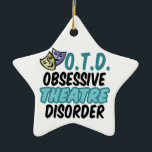 Ornamento De Cerâmica Teatro Engraçado<br><div class="desc">Obcecado com a teatralidade? Um ator dramático quer passar cada minuto a acordar no palco lendo suas linhas. Este é um presente engraçado excelente para um dramaturgo ou atriz que tem distúrbio obsessivo do teatro. Um amante de teatro bonito presente para um membro do clube de teatro.</div>