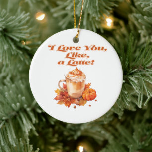 Ornamento De Cerâmica Tendência "Eu te amo, tipo, um latte"