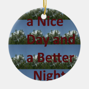 Ornamento De Cerâmica Tenha um belo dia e uma arte noturna melhor
