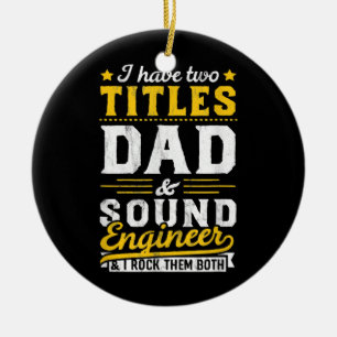 Ornamento De Cerâmica Tenho dois títulos de Pai Engenheiro de som