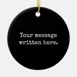 Ornamento De Cerâmica Texto Personalizado Citação de Mensagem Preta Pers