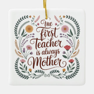 Ornamento De Cerâmica The First Teacher Is Always Mother