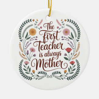 Ornamento De Cerâmica The First Teacher Is Always Mother