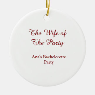 Ornamento De Cerâmica The wife of the party bachelorette party name date