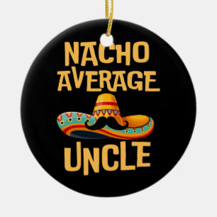 Ornamento De Cerâmica Tio Humor Funny Dizendo Cotação Nacho Média