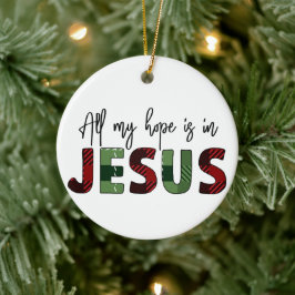 Ornamento De Cerâmica Toda A Minha Esperança Está No Natal Cristão De Je