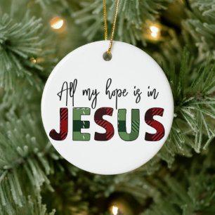 Ornamento De Cerâmica Toda A Minha Esperança Está No Natal Cristão De Je