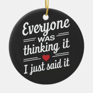 Ornamento De Cerâmica Todos Pensavam Que Eu Disse Engraçado