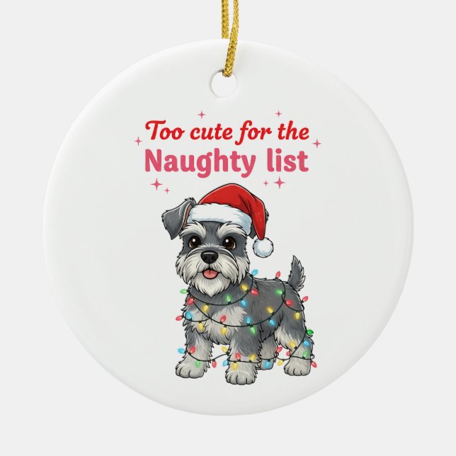 Ornamento De Cerâmica Too Cute for the Naughty List Schnauzer  (Frente)