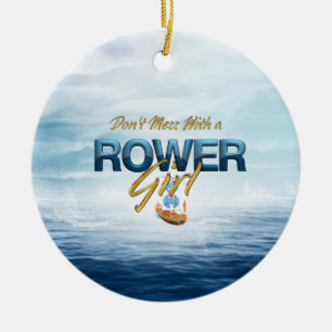 Ornamento De Cerâmica TOP Don't Mess With a Rower Girl
