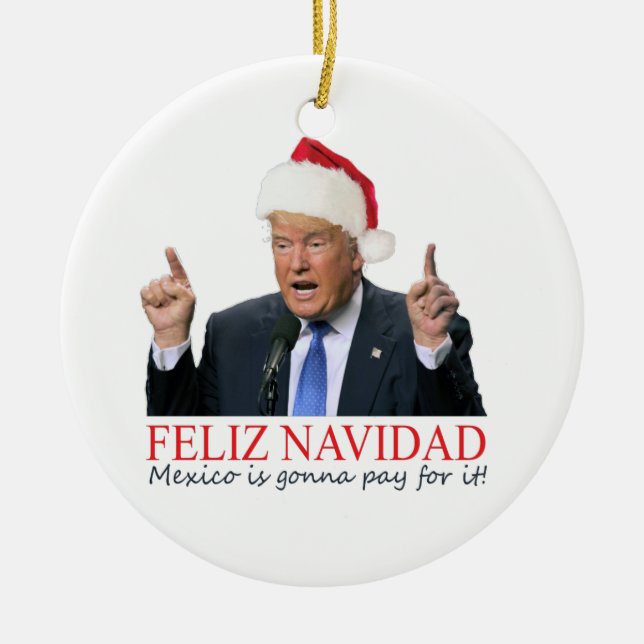 Ornamento De Cerâmica Trump. Feliz Navidad, o México vai pagar por isso! (Frente)