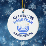 Ornamento De Cerâmica Tudo o que eu quero é Hanukkah é um novo president<br><div class="desc">Tudo o que quero para Hanukkah é um novo presidente. Um novo presidente seria um presente excelente para esta pessoa judia. Um legal Anti Trump presente para um judeu que quer impedir Donald Trump. Resistir a este legal design da menorah azul.</div>