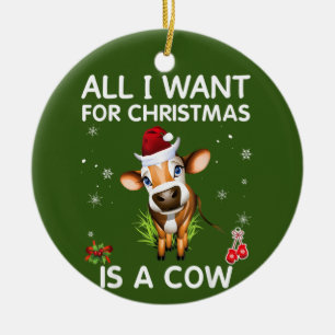 Ornamento De Cerâmica Tudo O Que Eu Quero É Uma Vaca Feliz Xmas
