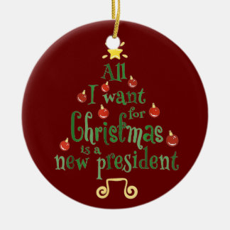 Ornamento De Cerâmica Tudo O Que Eu Quero Para O Natal É Um Novo Preside
