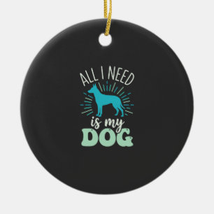 Ornamento De Cerâmica Tudo Que Eu Preciso É Meu Amante de Cachorro