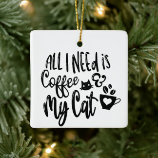 Ornamento De Cerâmica Tudo Que Preciso É Café E Meu Gato