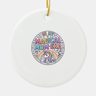 Ornamento De Cerâmica Unicorn Na Minha Era Mágica De Mãe Camisa Divertid