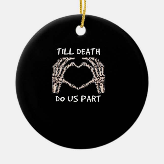 Ornamento De Cerâmica Unisex Til Death Nos Parte, Noiva Para Ser, Ossos, (Frente)