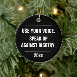 Ornamento De Cerâmica Use Sua Voz Contra Ano Bigotado