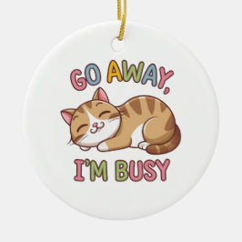 Ornamento De Cerâmica Vá embora, estou ocupado