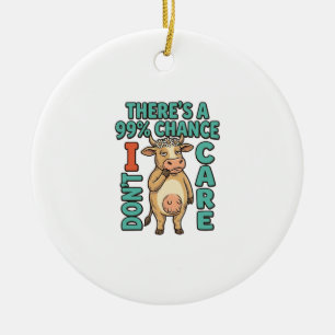 Ornamento De Cerâmica Vaca Engraçada 99% de Chance de Não Me Importar Gr