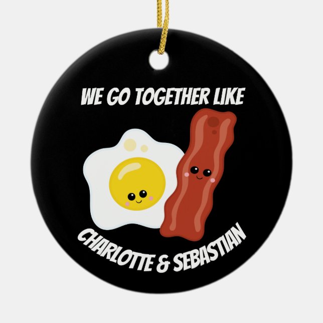 Ornamento De Cerâmica Vamos juntos como ovos e bacon personalizados (Frente)