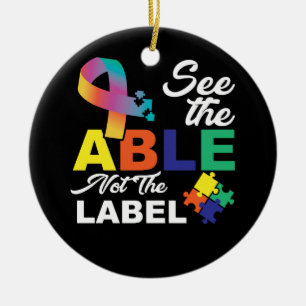 Ornamento De Cerâmica Veja o Able Not The Label Cute Autism Consciência