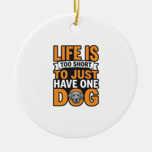 Ornamento De Cerâmica Vida de Amante de Cachorro é Muito Curta Camisa Vi