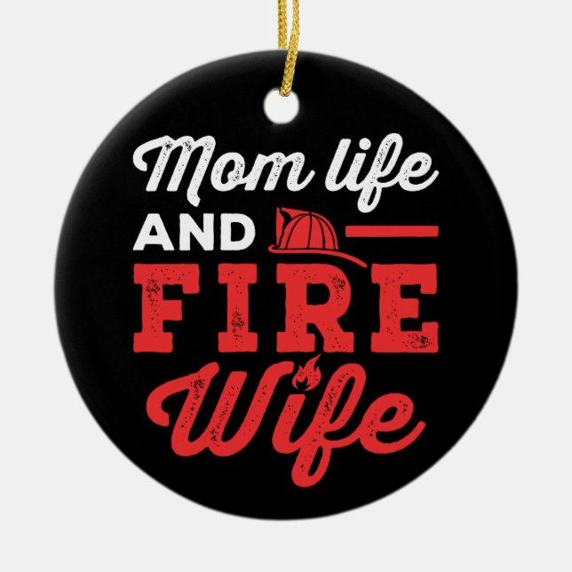 Ornamento De Cerâmica Vida de Mãe e Esposa de Bombeiro (Frente)
