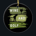 Ornamento De Cerâmica Vinho E Golfe Vinho Vinho Vinho Vinho Vinho Vinho<br><div class="desc">Vinho E Golfe Vinho Vinho Vinho Vinho Vinho Vinho Vinho Vento Golfe Gear Para Mulheres Presentes. Presente perfeito para seu pai, mãe, pai, homens, mulheres, amigos e familiares no Dia de Ação de Graças, Dia de Natal, Dia de as mães, Dia de os pais, 4 de julho de 1776 Dia...</div>