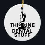 Ornamento De Cerâmica Vintage Dental Engraçado - Higienista Dentista Est<br><div class="desc">Design de odontologia engraçada que diz "Este Faz Coisas Dentais". Para dentistas,  higienistas e qualquer tipo de pessoa dentária.</div>