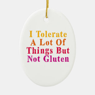 Ornamento De Cerâmica Vintage Eu Tolero Muitas Coisas, Mas Não Gluten
