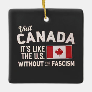Ornamento De Cerâmica Visite o Canadá É como os EUA, mas sem fascismo