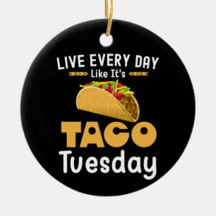 Ornamento De Cerâmica Viva todos os dias como se fosse Taco Terça-feira