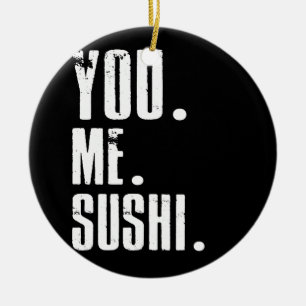 Ornamento De Cerâmica Você Me Sushi Addicto Comida Lover