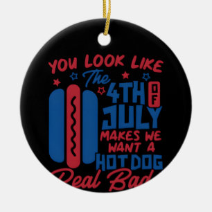 Ornamento De Cerâmica Você Parece Que 4 De Julho Me Faz Querer Cachorro