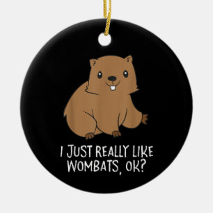 Ornamento De Cerâmica Vombates Engraçados Eu Só Realmente Gosto de Vomba