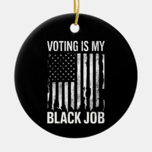 Ornamento De Cerâmica Votar É Meu Trabalho Negro Camisa Divertida Bandei