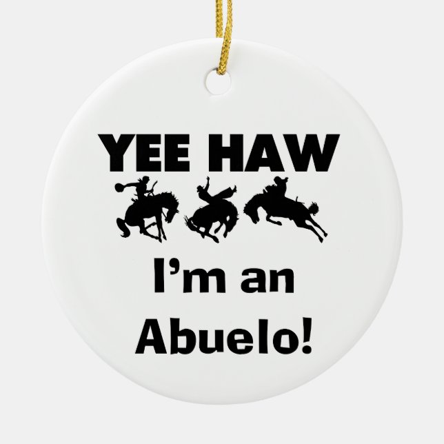 Ornamento De Cerâmica Yee Haw, sou um Abuelo T-shirts e presentes (Frente)