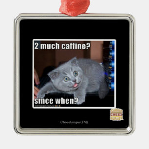 Ornamento De Metal 2 muito caffine?