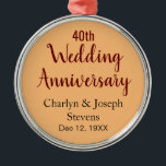 Ornamento De Metal 40º aniversário de casamento personalizado<br><div class="desc">40º ornamento de Aniversário de Casamento,  você pode personalizar todo texto,  1rua,  10º,  20,  50º aniversário para qualquer ocasião</div>