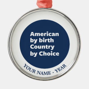 Ornamento De Metal Americano pelo nascimento, país pela escolha