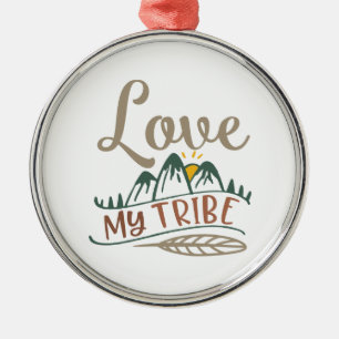 Ornamento De Metal Amo Minha Tribo. Aniversário Tribe Trabalho de ar